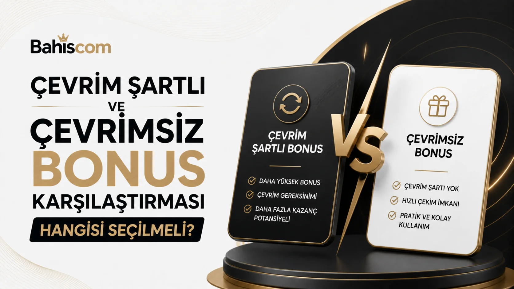 Çevrim Şartlı ve Çevrimsiz Bonus Karşılaştırması Hangisi Seçilmeli?