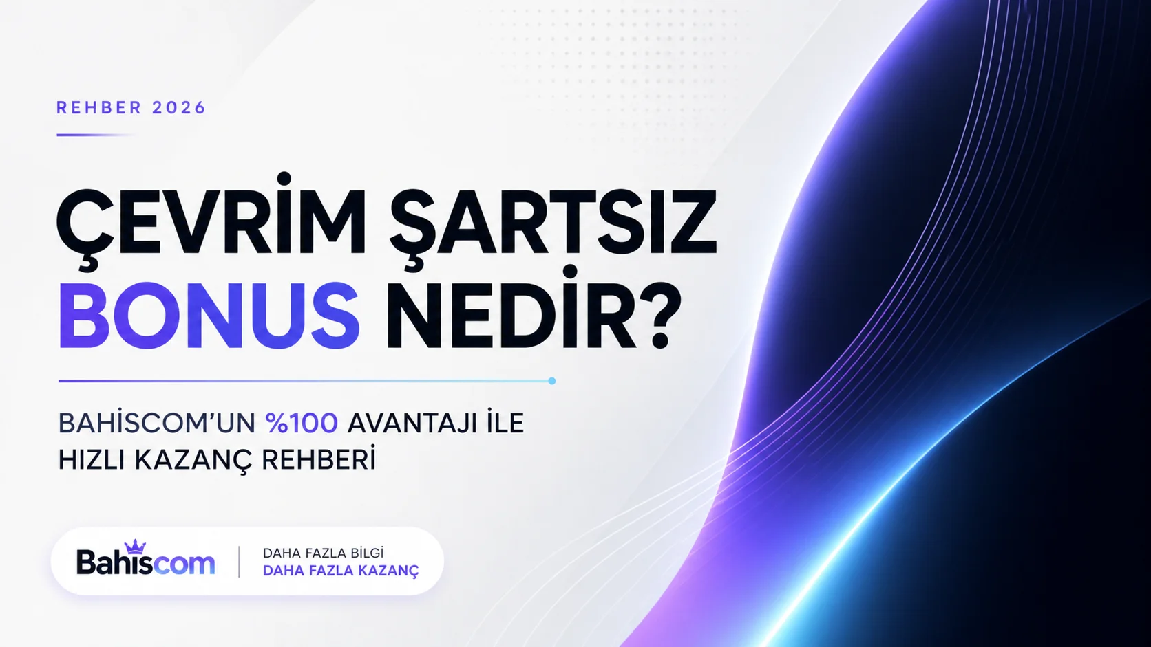 Çevrim Şartsız Bonus Nedir? Bahiscom’un %100 Avantajı ile Hızlı Kazanç Rehberi